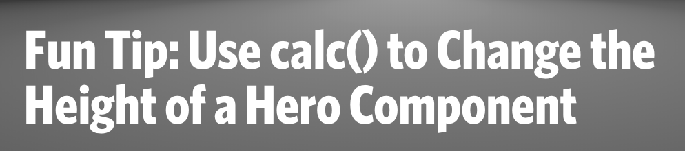 Use calc() to change the height of a responsive hero component